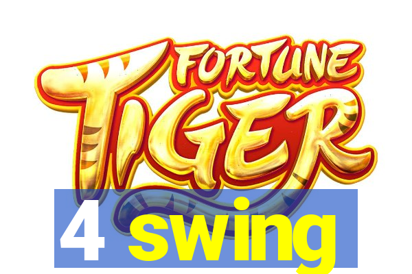 4 swing